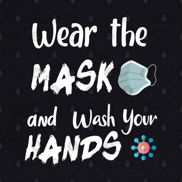 WEAR THE MASK AND WASH YOUR HANDS FUNNY tshirt by EDDBNZ